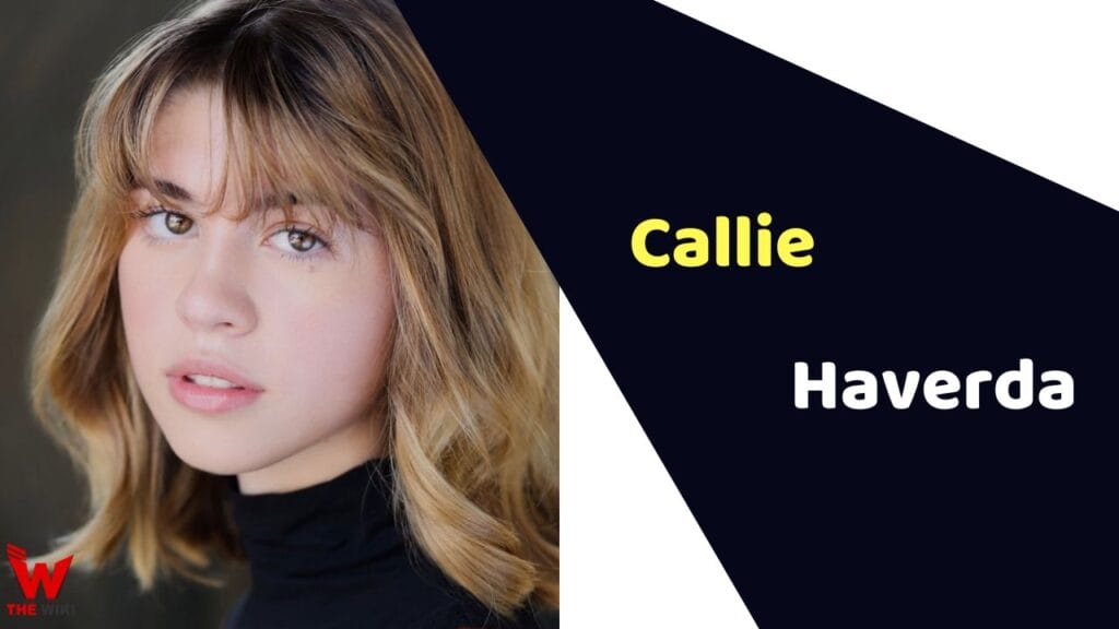 Callie Haverda Actress Height Weight Age Affairs Biography More