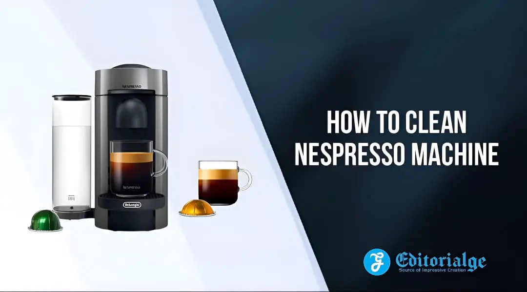 How to Clean Nespresso Machine