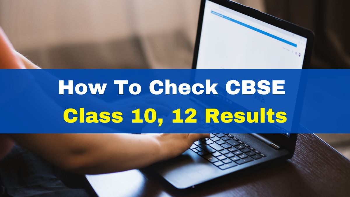 CBSE 2023 Result Announced How To Check Class 10, 12 Results Via