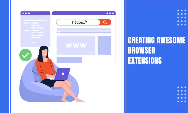 How to Create Stunning Browser Extensions