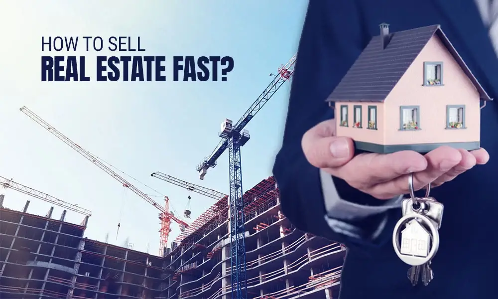 How to Sell Real Estate Fast?
