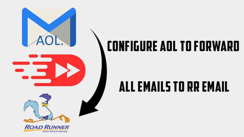 How to configure AOL to forward all emails to RR Email?