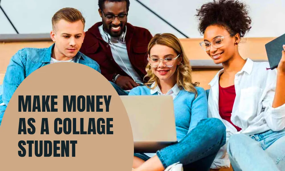 How to make money as a college student