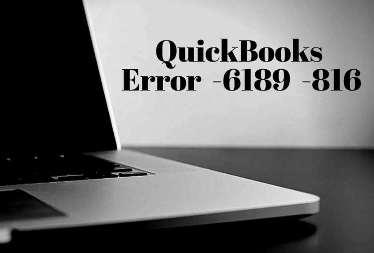 How to resolve QuickBooks errors 6189 and 816?