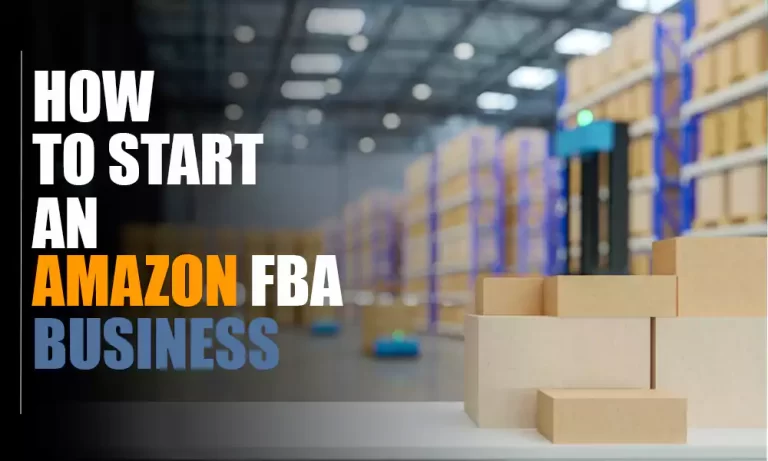 How to start an Amazon FBA business and set it up for success