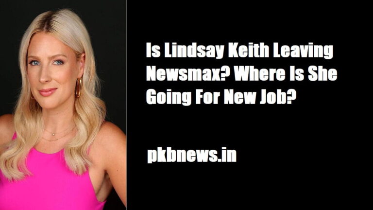 Is Lindsay Keith leaving Newsmax?  Where is she going for a new job?