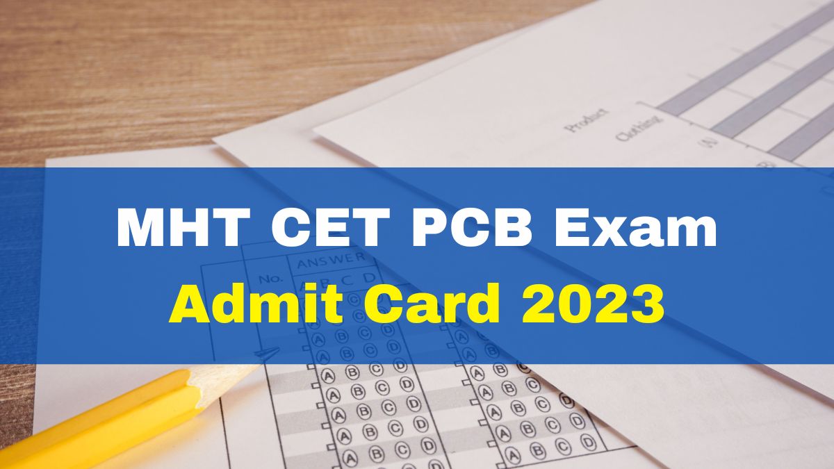 mht-cet-pcb-admit-card-2023-to-be-released-soon-at-mahacet-org-check-details