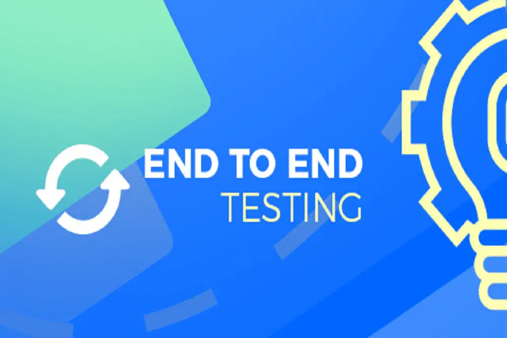 benefits of End to End Testing
