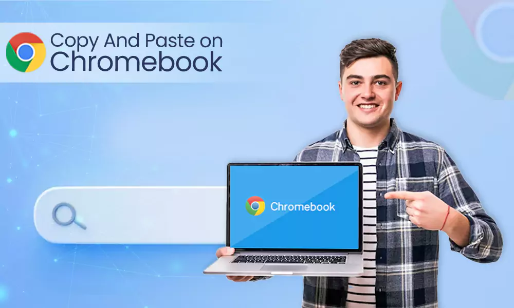 Your Detailed Guide to 'How to Copy and Paste on Chromebook'