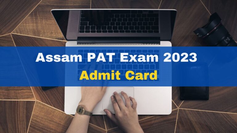 Assam PAT Admission Card 2023 declared at dte.assam.gov.in;  See exam pattern