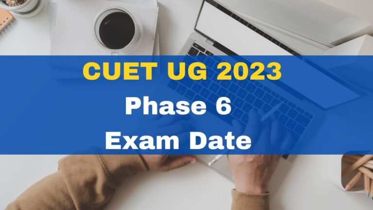 Exam date CUET UG 2023 for phase 6 published in cuet.samarth.ac.in;  Check the full schedule here