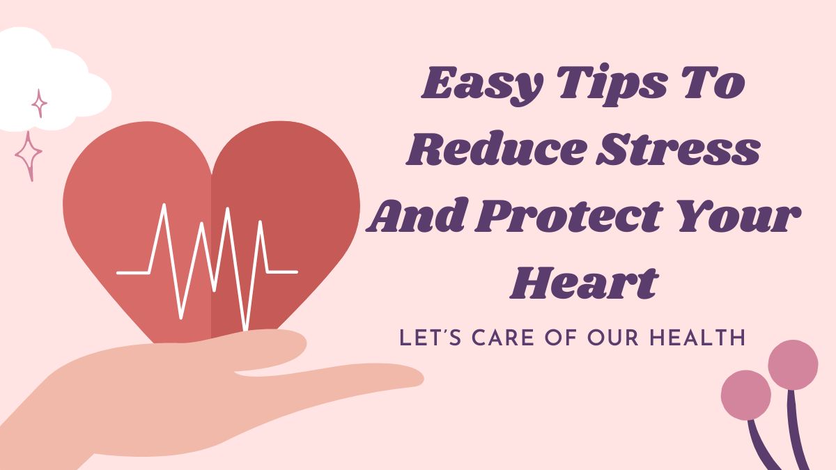 heart-and-stress-effective-ways-to-de-stress-and-protect-your-heart-health