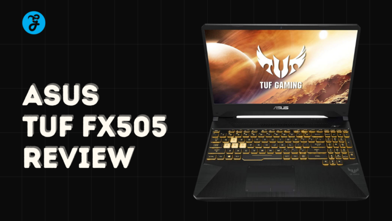 Asus TUF FX505 Review, Features and Specifications