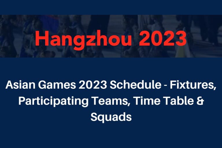 Asian Games 2023 Schedule - Fixtures, Participating Teams, Time Table & Squads