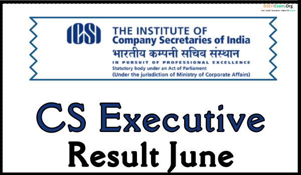 CS Executive Result June 2023 Approval Rate, Direct Link, Scorecard