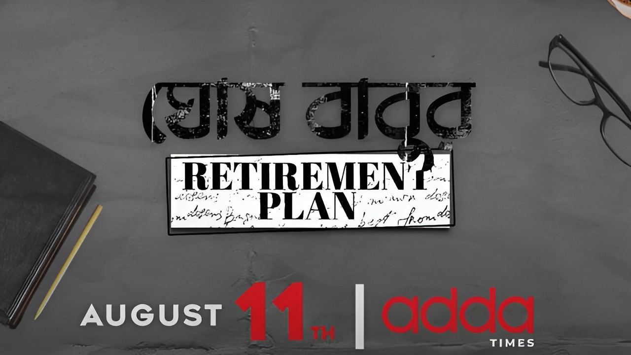 Ghosh Babur's Retirement Plan (Addatimes) Real Cast Name, Story, Release Date & More