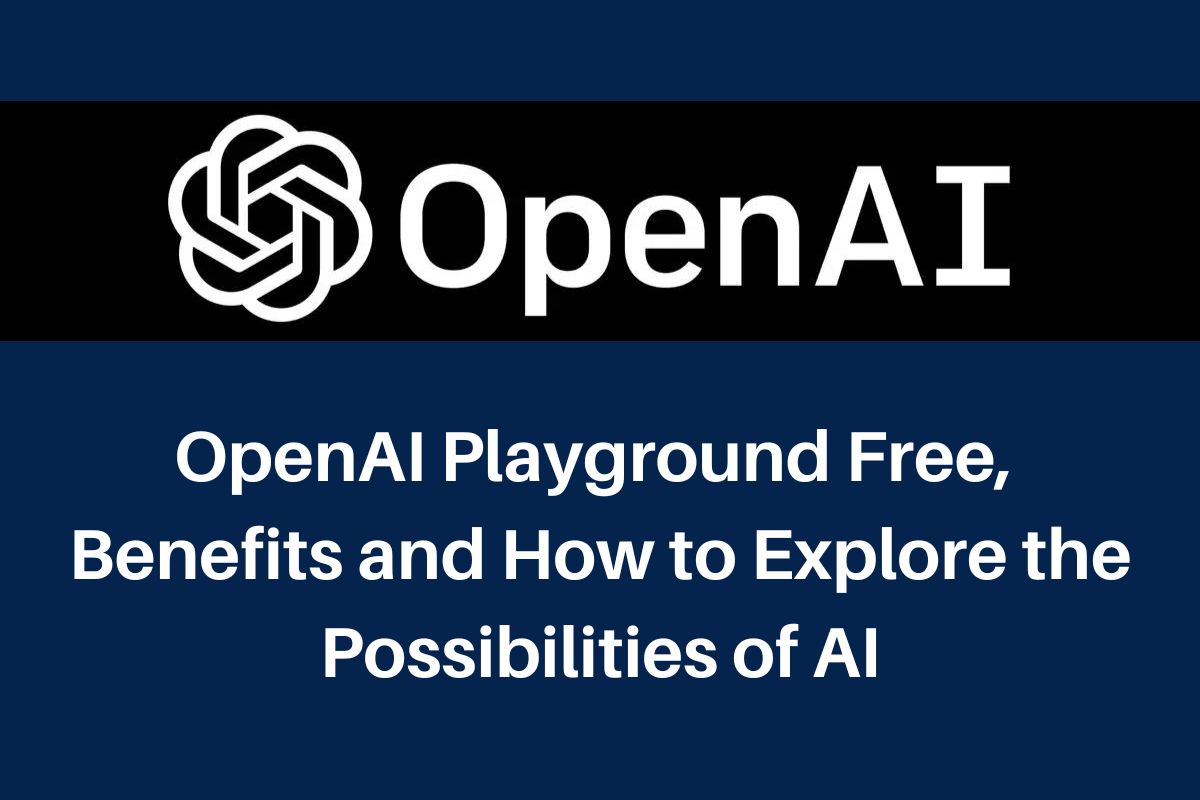 OpenAI Playground Free,  platform.openai.com Benefits and How to Explore the Possibilities of AI