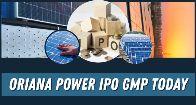 Oriana Power IPO GMP Today