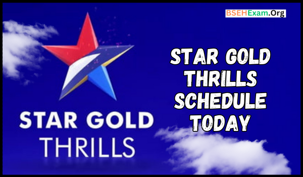Star Gold Thrills Schedule Today