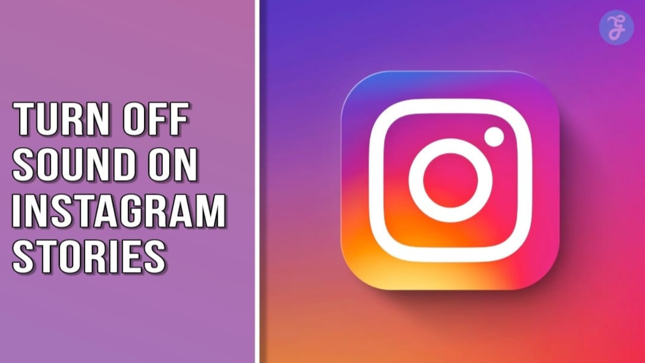 Turn Off Sound On Instagram Stories: All You Need To Know With Latest Updates