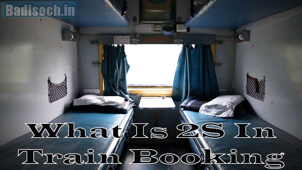 What Is 2S In Train Booking