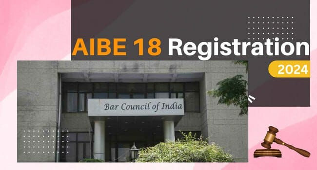 AIBE Registration 18 2024 Exam Date, Application Form, Last Date, Fee, Process