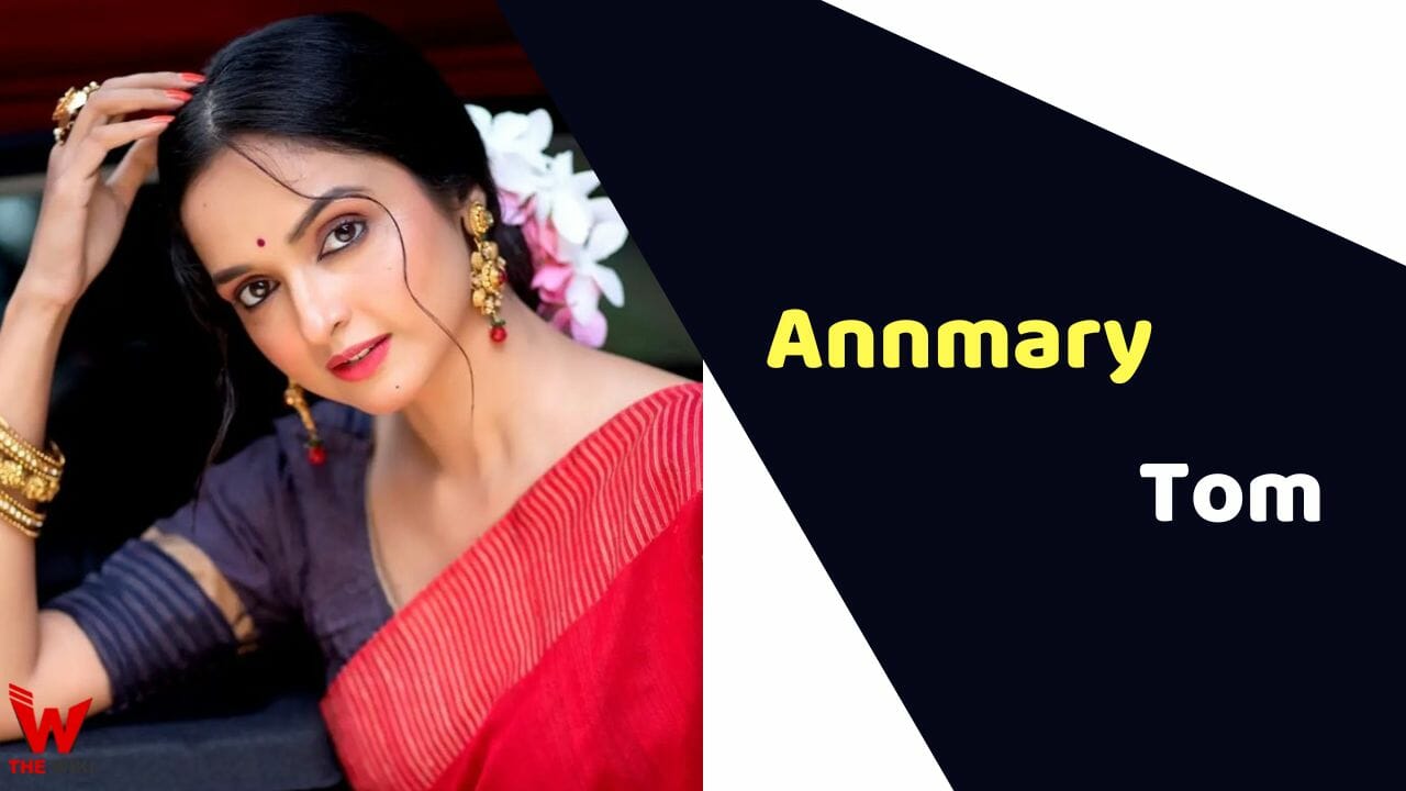Annmary Tom Biography and everything we know about the Bengali actress