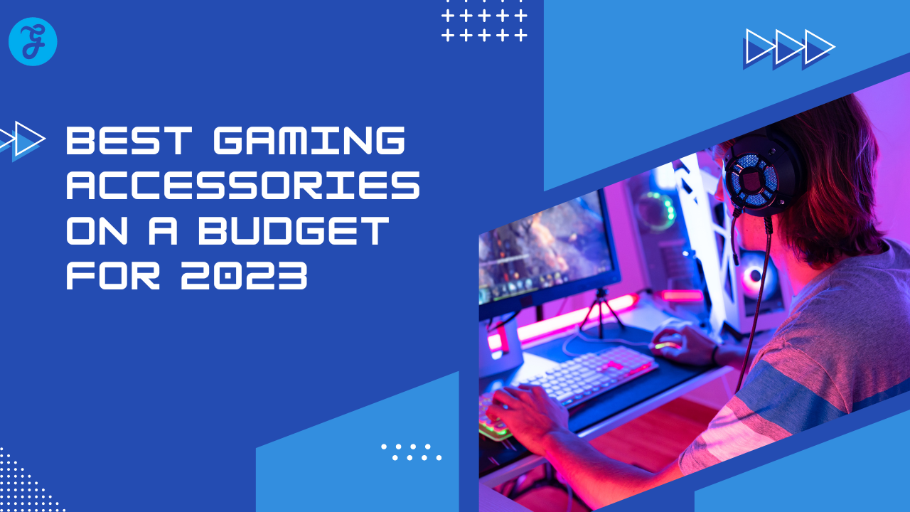 Best Gaming Accessories on a Budget for 2023 [Top 30 List]