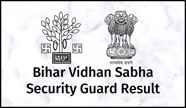 Bihar Vidhan Sabha Security Guard Result