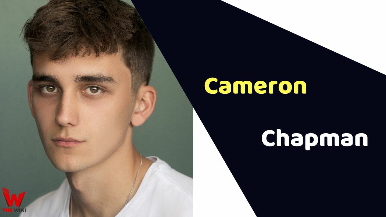 Cameron Chapman (Actor) Height, Weight, Age, Affairs, Biography & More
