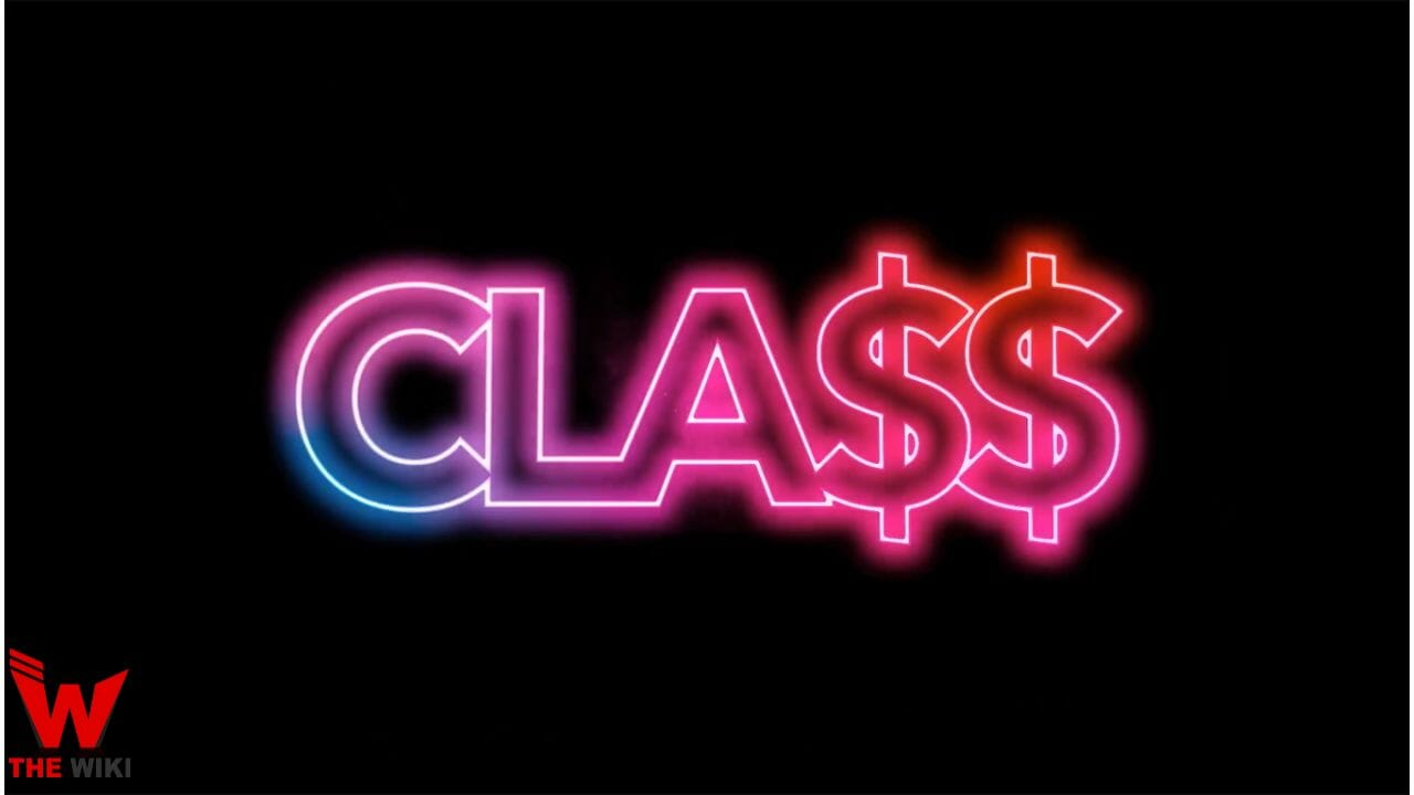 Class (Netflix) Web Series History, Cast, Real Name, Wiki & More