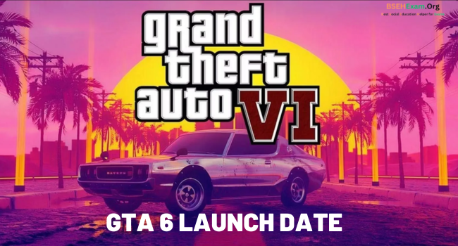 GTA 6 Launch Date