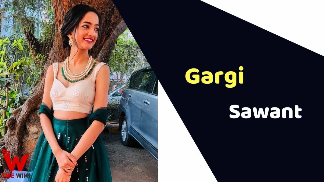 Gargi Sawant (Actress) Height, Weight, Age, Affairs, Biography & More