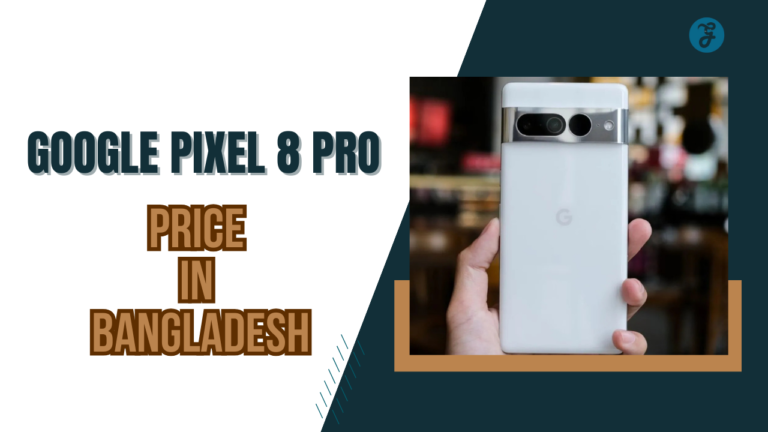 Google Pixel 8 Pro Price in Bangladesh: The Most Affordable Flagship Phone