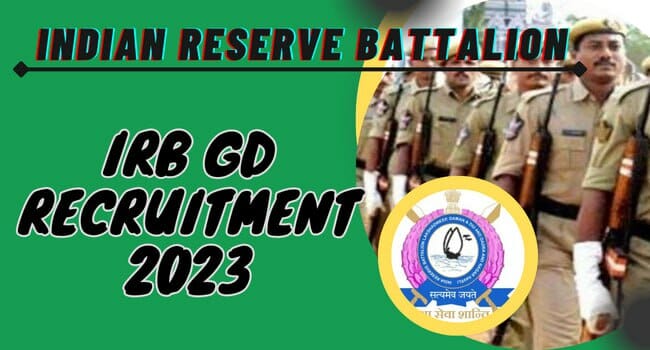 IRB GD Police Constable Vacancy 2023 Notification, Online Application, Last Date