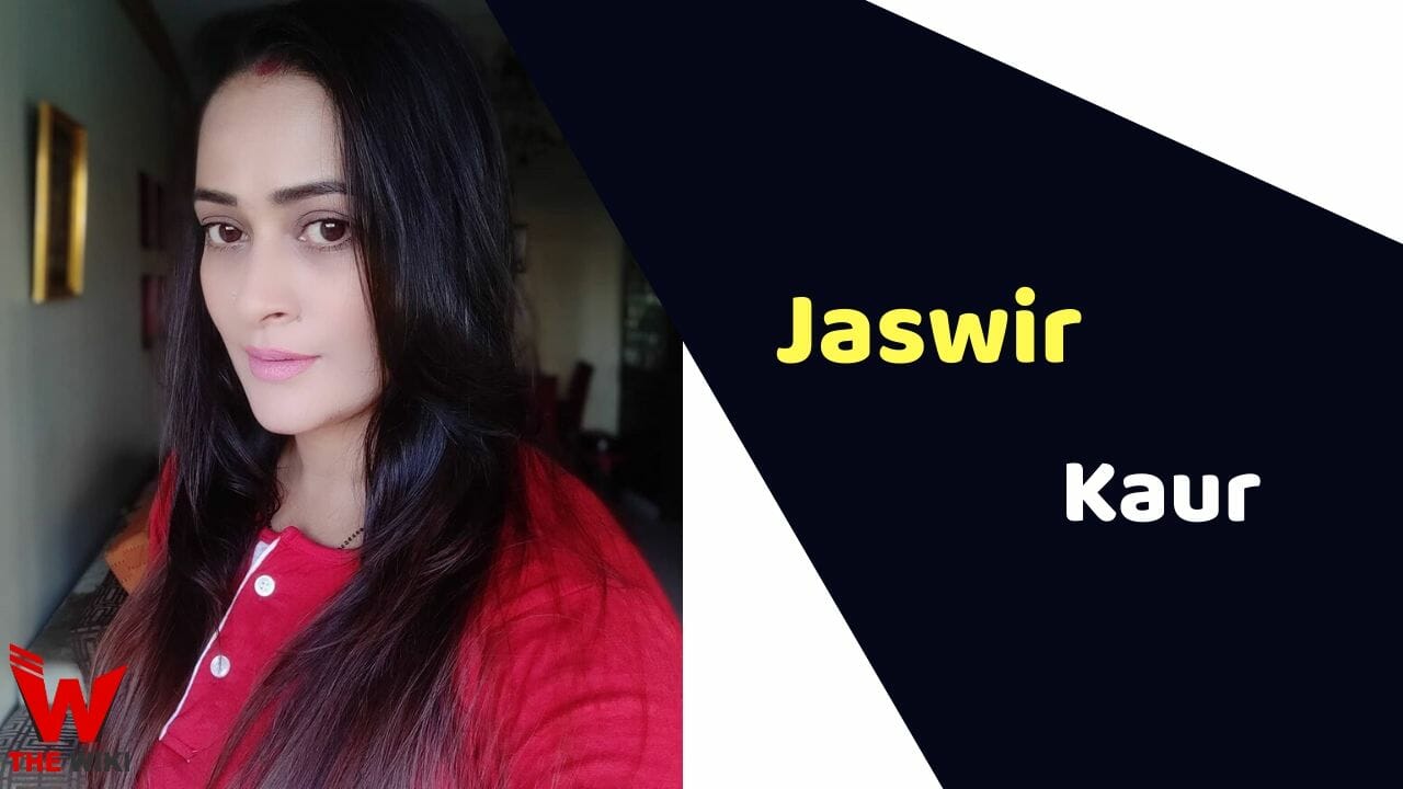 Jaswir Kaur (Actress) Height, Weight, Age, Affairs, Biography & More