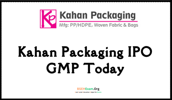 Kahan Packaging IPO GMP Today