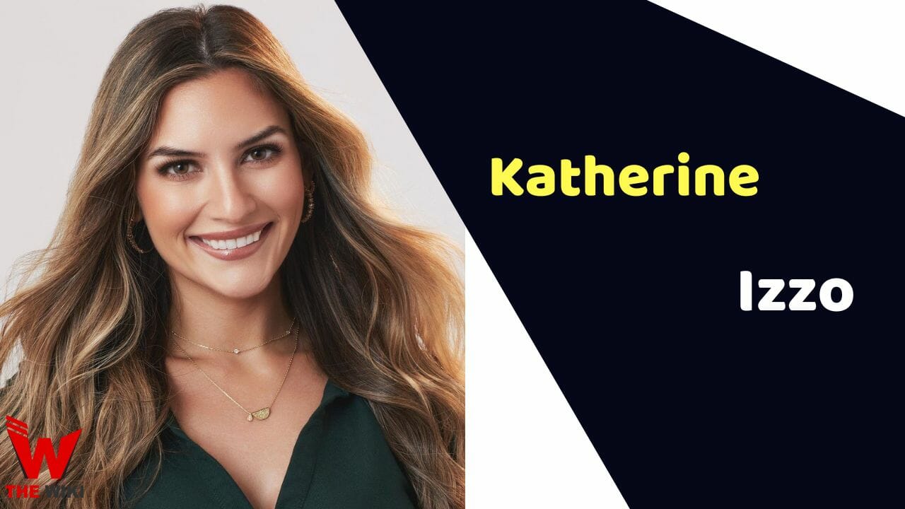 Katherine Izzo (The Bachelor) Height, Weight, Age, Affairs, Biography & More