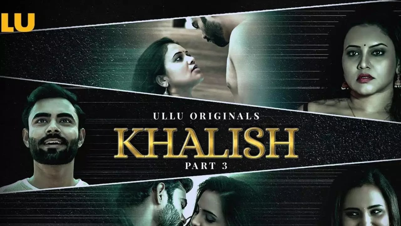 Khalish Part 3 (Ullu) Web Series Story, Cast, Real Name, Wiki & More
