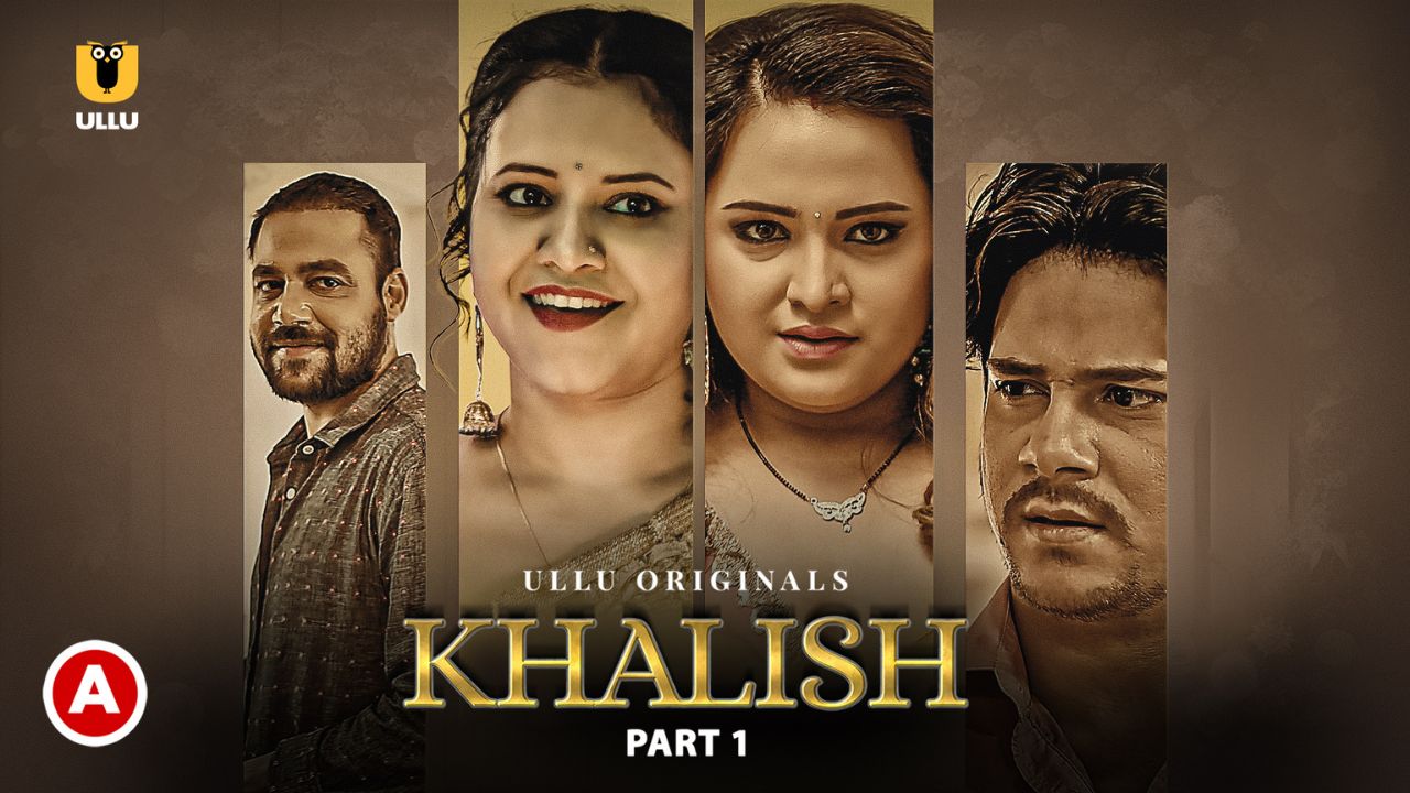Khalish (Ullu) Web Series Story, Cast, Real Name, Wiki & More