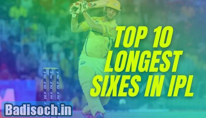 Longest Sixes in IPL History
