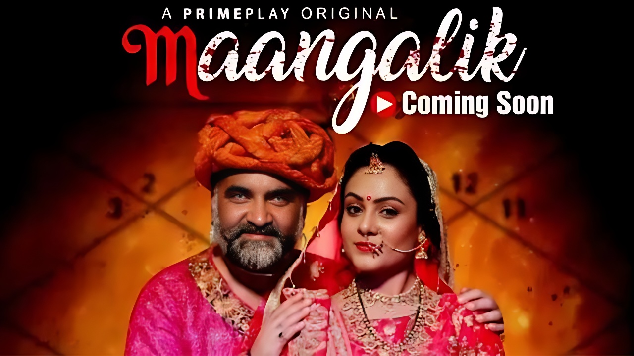 Maangalik (Prime Play) Web Series Real Cast Name, Story, Release Date & More
