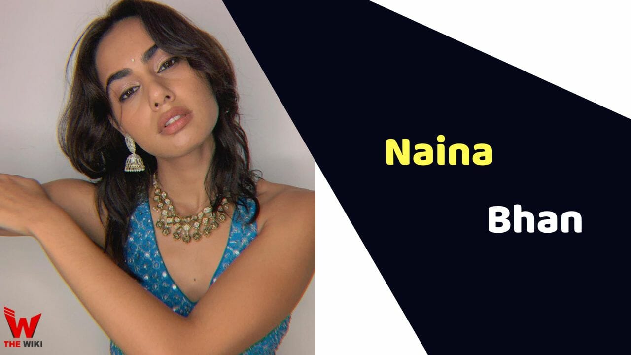 Naina Bhan (Actress) Height, Weight, Age, Affairs, Biography & More