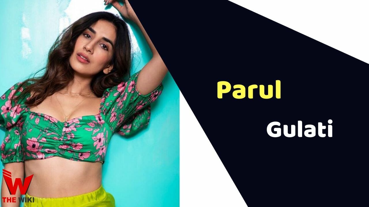 Parul Gulati (Actress) Height, Weight, Age, Affairs, Biography & More