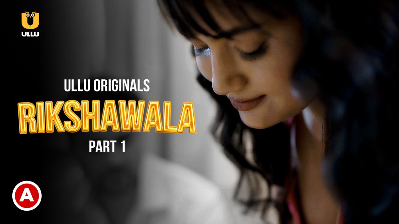 Rikshawala (Ullu) Web Series Story, Cast, Real Name, Wiki & More