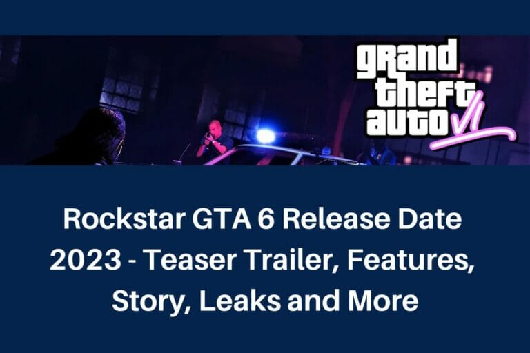 Rockstar GTA 6 Release Date 2023: Trailer, Features, Story, Leaks and More