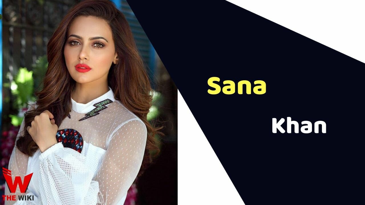 Sana Khan (Actress) Height, Weight, Age, Affairs, Biography & More