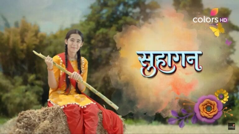 Suhaagan (Colors) TV Show Cast, Showtimes, Story, Real Name, Wiki & More