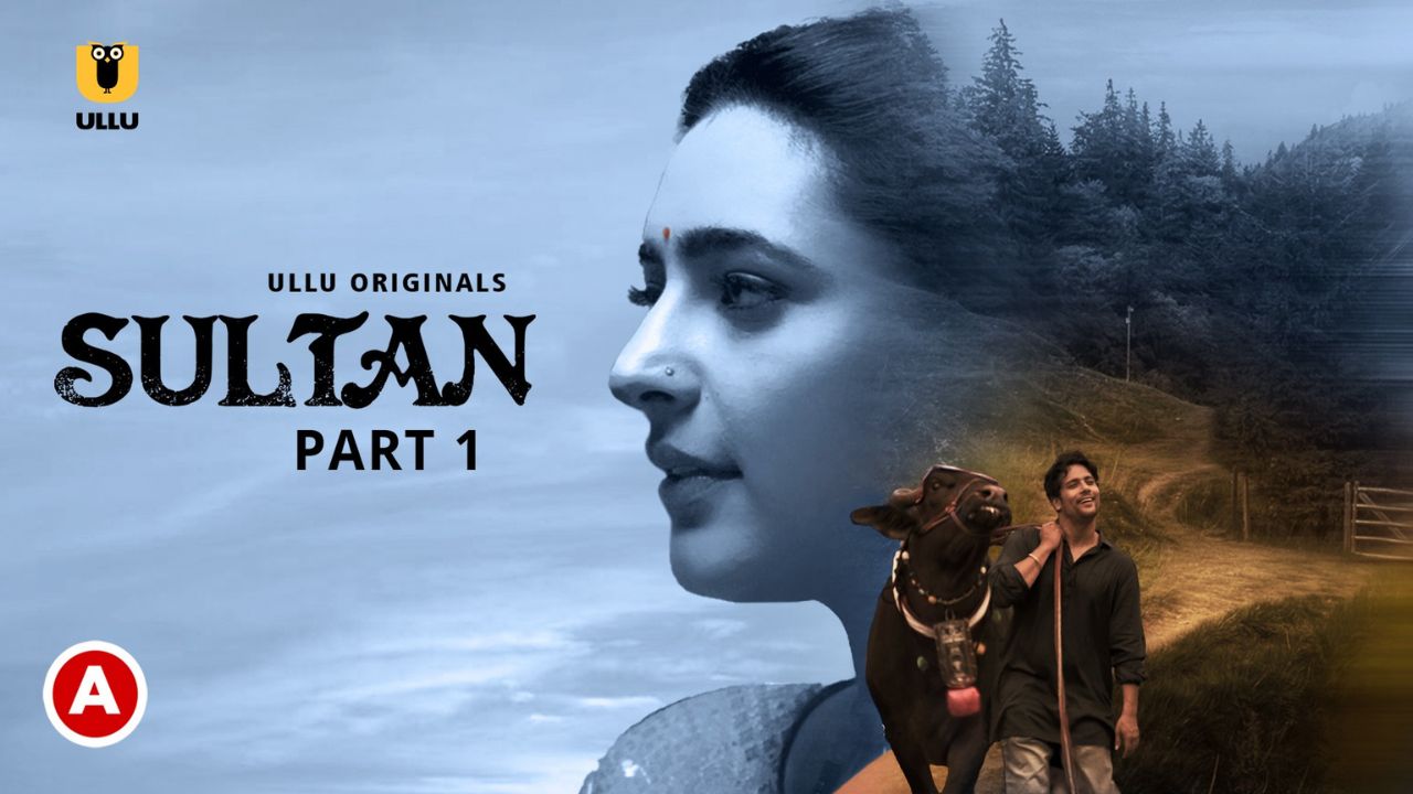 Sultan Part 1 (Ullu) Web Series Story, Cast, Real Name, Wiki & More