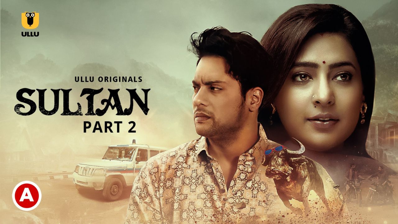 Sultan Part 2 (Ullu) Web Series Story, Cast, Real Name, Wiki & More